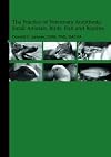The Practice of Veterinary Anesthesia: Small Animals, Birds, Fish, and Reptiles