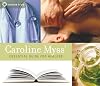 Caroline Myss' Essential Guide for Healers