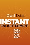 Instant Enlightenment: Fast, Deep, and Sexy