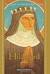 Hildegard of Bingen (Devotions, Prayers & Living Wisdom)