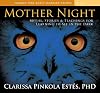 Mother Night: Myths, Stories, and Teachings for Learning to See in the Dark