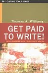 Get Paid to Write! The No-Nonsense Guide to Freelance Writing