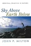 Sky Above, Earth Below: Spiritual Practice in Nature