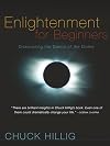Enlightenment for Beginners: Discovering the Dance of the Divine