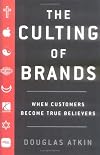 The Culting of Brands: When Customers Become True Believers