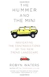 The Hummer and the Mini: Navigating the Contradictions of the New Trend Landscape