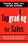Topgrading for Sales: World-Class Methods to Interview, Hire, and Coach Top SalesRepresentatives