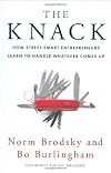 The Knack: How Street-Smart Entrepreneurs Learn to Handle Whatever Comes Up