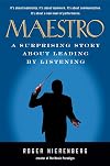 Maestro: A Surprising Story About Leading by Listening