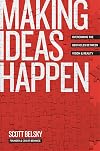 Making Ideas Happen: Overcoming the Obstacles Between Vision and Reality