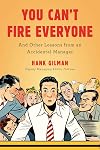 You Can't Fire Everyone: And Other Lessons from an Accidental Manager