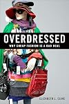 Overdressed: The Shockingly High Cost of Cheap Fashion