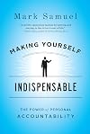 Making Yourself Indispensable: The Power of Personal Accountability