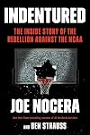 Indentured: The Inside Story of the Rebellion Against the NCAA