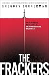 The Frackers: The Outrageous Inside Story of the New Billionaire Wildcatters