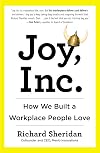 Joy, Inc.: How We Built a Workplace People Love