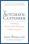 The Automatic Customer: Creating a Subscription Business in Any Industry