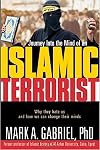 Journey Inside The Mind Of an Islamic Terrorist: Why They Hate Us and How We Can Change Their Minds