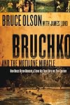 Bruchko And the Motilone Miracle: How Bruce Olson brought a stone age South American tribe into the 21st century