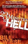 23 Minutes In Hell: One Man's Story About What He Saw, Heard, and Felt in that Place of Torment
