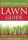 The North Carolina Lawn Guide: Attaining and Maintaining the Lawn You Want