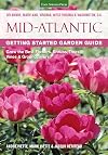 Mid-Atlantic Getting Started Garden Guide: Grow the Best Flowers, Shrubs, Trees, Vines & Groundcovers (Garden Guides)