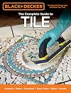 Black & Decker Complete Guide to Tile