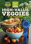 Square Foot Gardening: High-Value Veggies: Homegrown Produce Ranked by Value