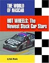 Hot Wheels: The Newest Stock Car Stars (World of NASCAR)