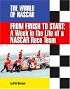 From Finish to Start: A Week in the Life of Nascar Race Team (The World of Nascar)