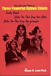 Lives and Times of Three Powerful Ojibwe Chiefs: Curly Head, Hole-in-the-Day the Elder and Hole-in-the-Day the Younger