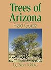 Trees of Arizona Field Guide (Tree Identification Guides)