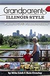 Grandparents Illinois Style: Places to Go & Wisdom to Share
