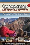 Grandparents Arizona Style: Places to Go & Wisdom to Share (Grandparents with Style)