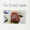 The Storied Agate: 100 Unique Lake Superior Agates
