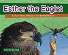 Esther the Eaglet: A True Story of Rescue and Rehabilitation (Wildlife Rescue Stories)
