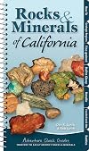 Rocks & Minerals of California: Your Way to Easily Identify Rocks & Minerals (Adventure Quick Guides)