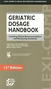 Geriatric Dosage Handbook: Including Clinical Recommendations and Monitoring Guidelines