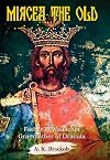 Mircea the Old: Father of Wallachia, Grandfather of Dracula