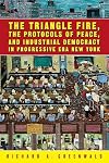 The Triangle Fire, Protocols Of Peace: And Industrial Democracy In Progressive (Labor In Crisis)