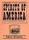 Spirits Of America: A Social History Of Alcohol