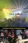 Rave Culture: The Alteration and Decline of a Philadelphia Music Scene