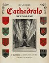 Historic Cathedrals of England: A Classic Illustrated Guide