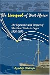 The "liverpool" Of West Africa: The Dynamics And Impact Of Maritime Trade In Lagos, 1900-1950
