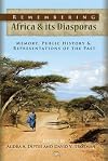 Remembering Africa and its diasporas : memory, public history, and representations of the past