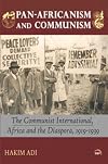 Pan-Africanism and Communism: The Communist International, Africa and the Diaspora, 1919-1939