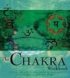 The Chakra Workbook: A Step-by Step Guide to Realigning Your Body's Vital Energies (Divination and Energy Workbooks)