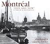 Montreal Then and Now: d'Hier et d'Aujourd'hui (Then & Now)