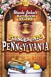 Uncle John's Bathroom Reader Plunges Into Pennsylvania