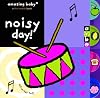 Noisy Day! (Amazing Baby)